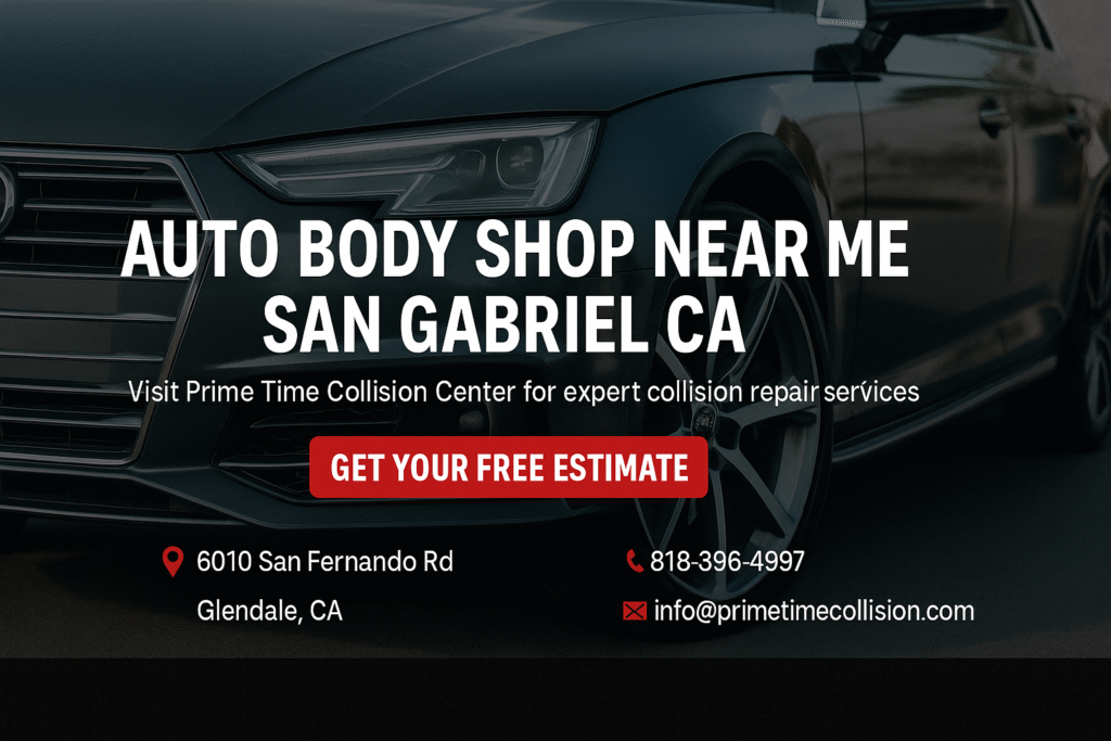 Auto body shop advertisement featuring Prime Time Collision Center, highlighting services in San Gabriel, California, with contact information and a call to action for a free estimate.