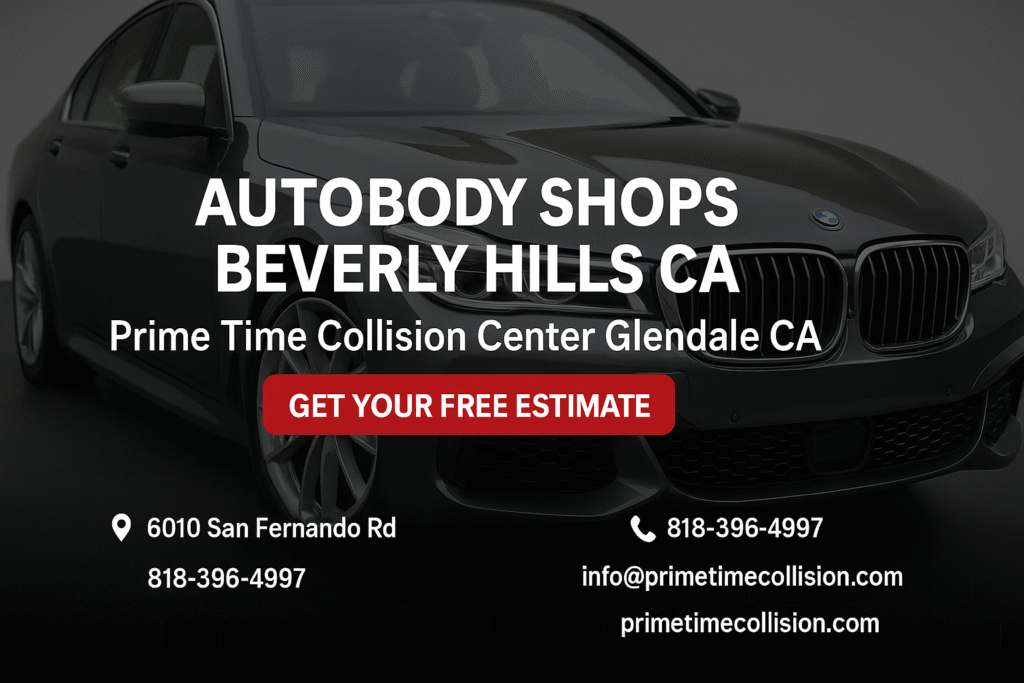 Autobody shops in Beverly Hills CA featuring Prime Time Collision Center Glendale CA with contact details and call-to-action for free estimates.
