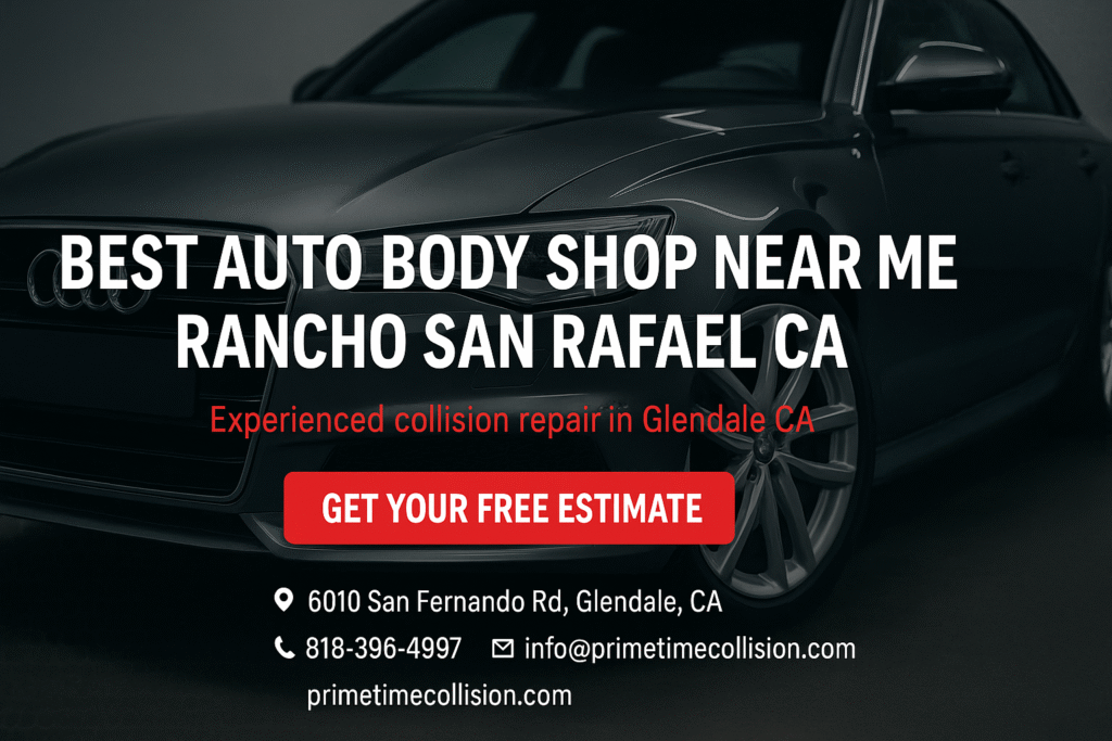 Best auto body shop near me Rancho San Rafael CA, experienced collision repair in Glendale CA, Prime Time Collision Center contact information and call to action.