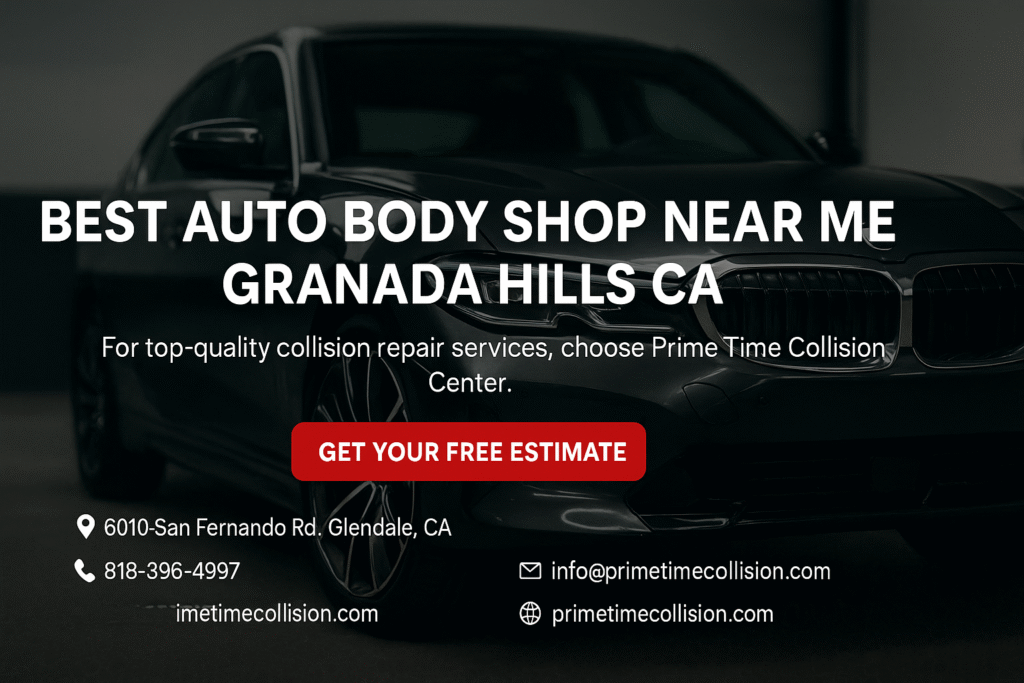 Best auto body shop near Granada Hills CA, Prime Time Collision Center, vehicle repair services, contact details, free estimate offer.
